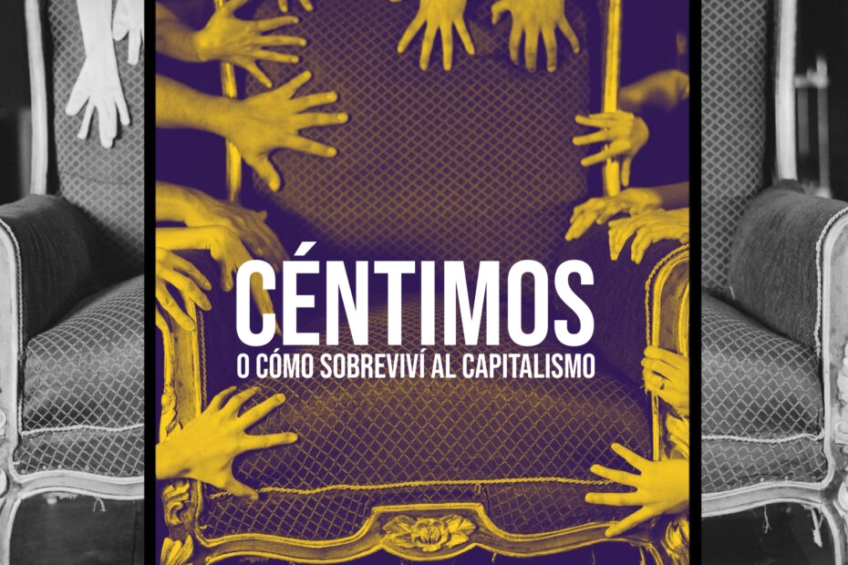 Céntimos o cómo sobreviví al capitalismo